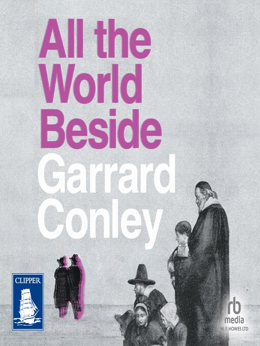 Title details for All the World Beside by Garrard Conley - Available